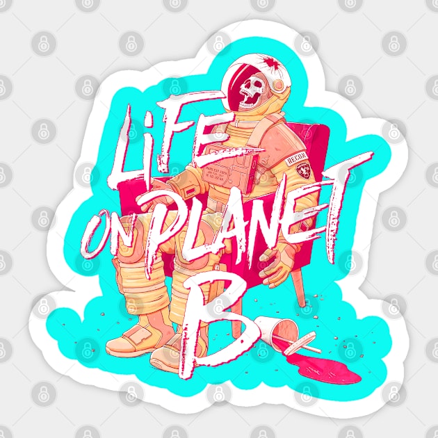 Life on Planet B Sticker by victorcalahan